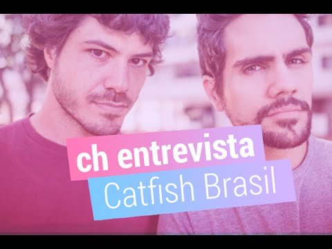 CH Entrevista: Catfish Brasil