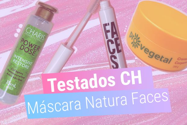 Testados CH: a máscara de cílios e sobrancelhas da Natura Faces!