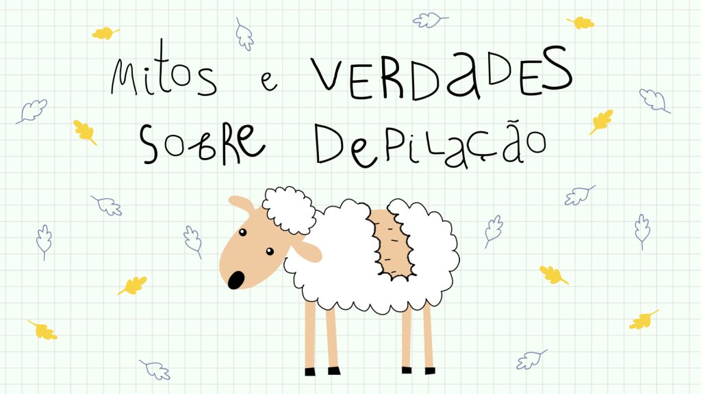 Mitos e verdades sobre depilação: cera deixa a pele mais macia?