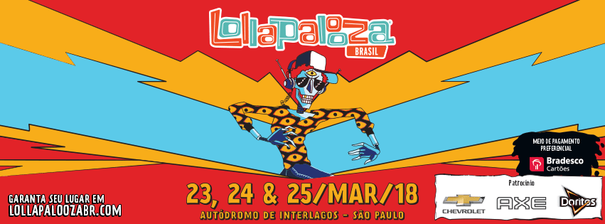 Saiu o lineup completo do Lollapalooza Brasil 2018