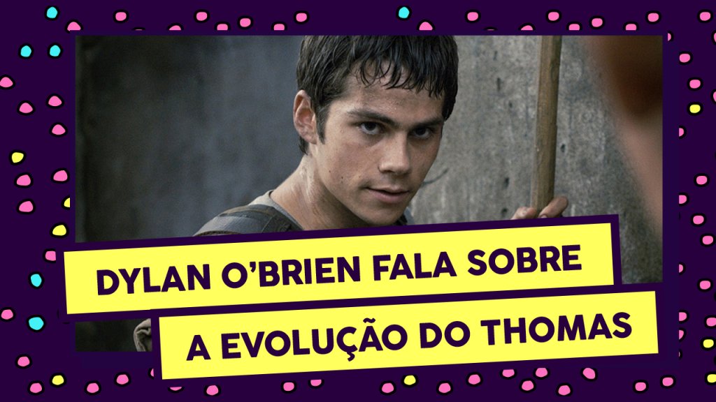 Maze Runner: Dylan O’Brien fala sobre a evolução do Thomas