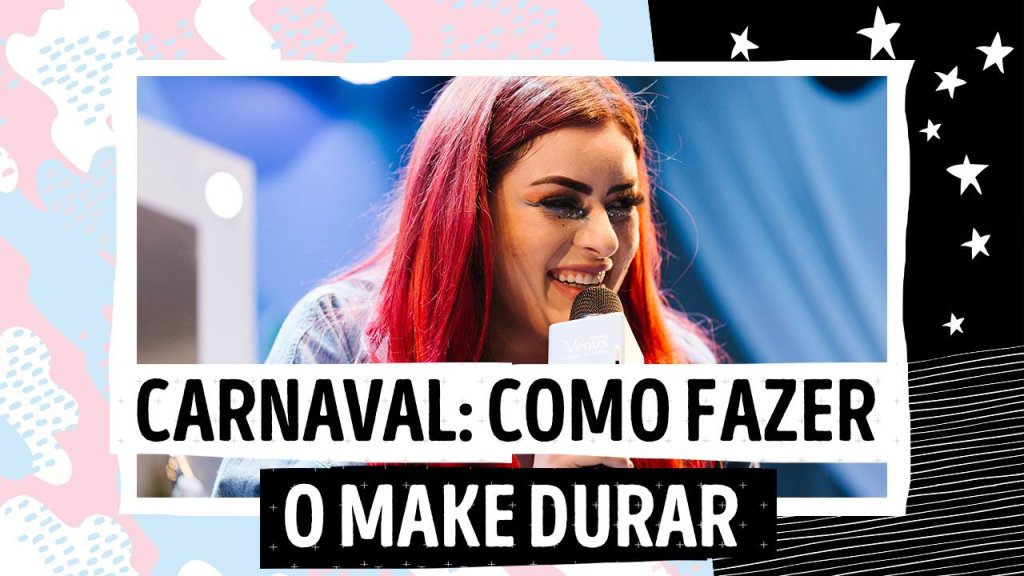 Carnaval: as dicas da Kim Rosacuca para fazer o make durar