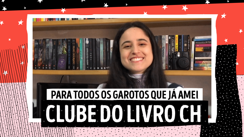 Para Todos os Garotos que Já Amei: livro x filme no Clube do Livro CH