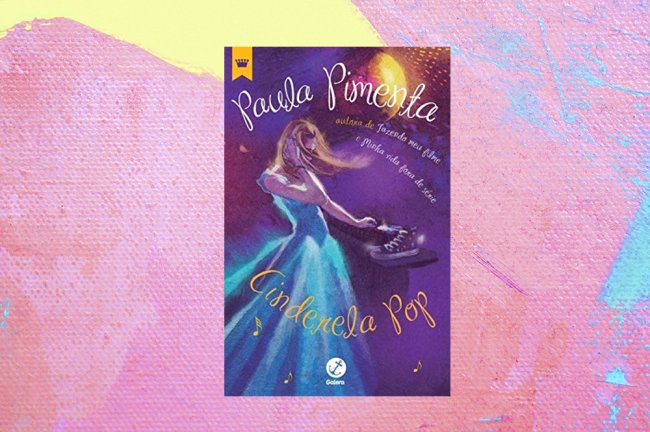 livros que viraram filmes 6 Capa do livro Cinderela Pop em um fundo de textura nas cores rosa, azul e amarelo