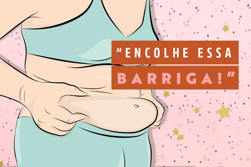 Pare de mandar as garotas encolherem a barriga