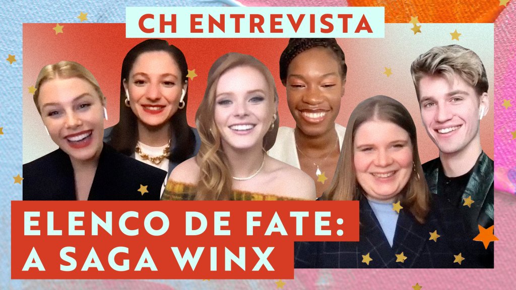 CH Entrevista: Elenco de Fate: A Saga Winx revela como se conheceu