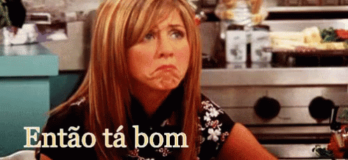 rachel_friends_ta_bom Gif de Rachel, personagem de Friends, como expressão de desapontamento. A legenda diz: