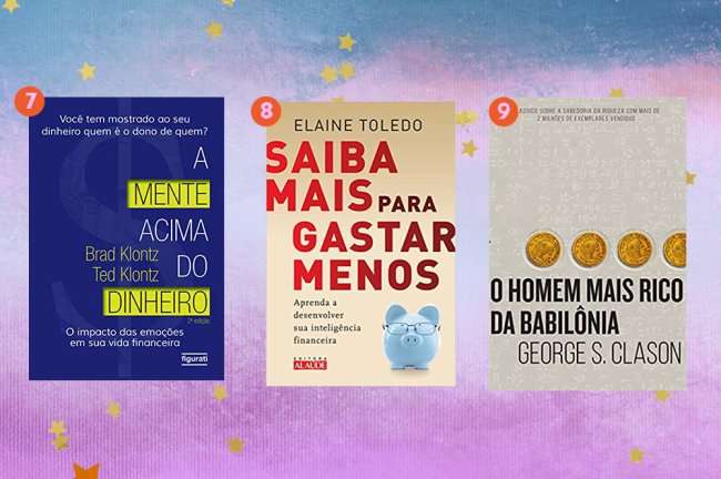 A montagem mostra as capas de dois livros: A mente acima do dinheiro, de Brad Klontz e Ted Klontz, Saiba mais para gastar menos, de Elaine Toledo e O homem mais rico da Babilônia, de George S. Clason