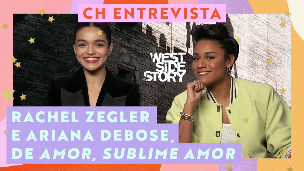 Rachel Zegler e Ariana DeBose em entrevista de Amor, Sublime Amor, para a CAPRICHO; elas estão sorrindo e olhando para a câmera; ao fundo, é possível ver um backdrop com o pôster e o nome do filme em inglês (West Side Story); a margem é uma textura colorida em rosa, laranja, roxo, amarelo e branco com "CH Entrevista" escrito na parte superior central e o nomes das atrizes e do filme em português (Amor, Sublime Amor) na parte inferior esquerda