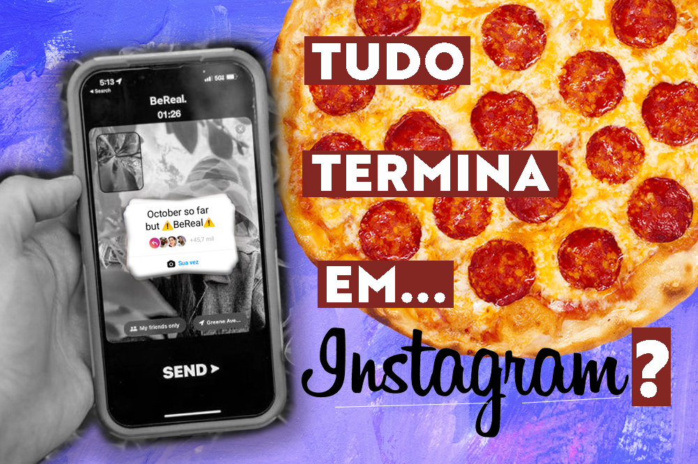 Montagem com foto do Instagram, do BeReal e de uma pizza