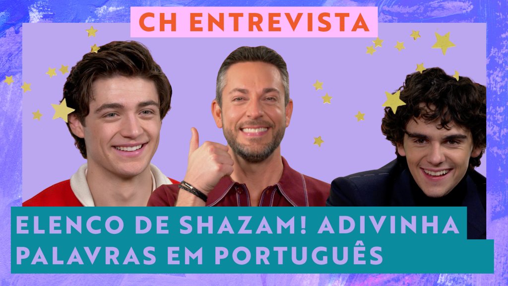 Exclusivo: Elenco de Shazam! adivinha significado de palavras em português
