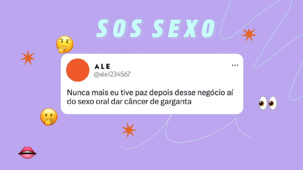 SOS Sexo: ‘Sexo oral pode causar câncer na garganta?’