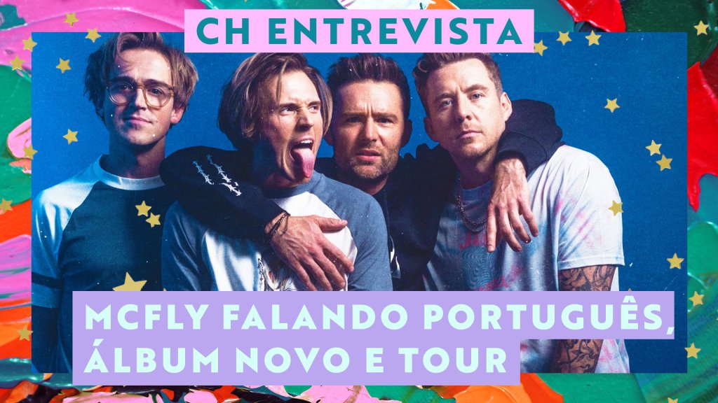 CH Entrevista: McFly fala português e adivinha músicas do novo álbum